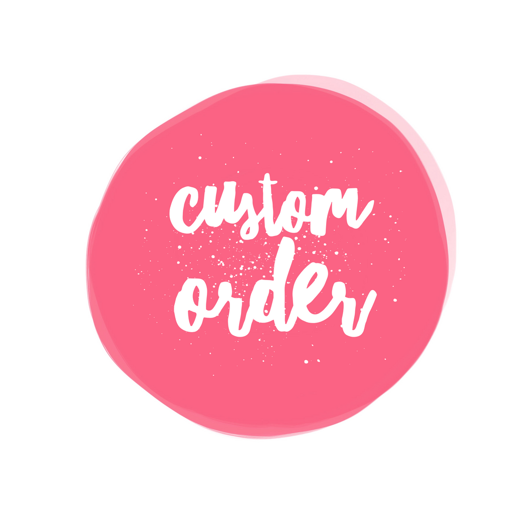 Custom Order for Mel